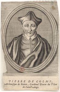 Pierre de Colmy, archevesque de Rouen, cardinal diacre du tiltre de Sainct Ange