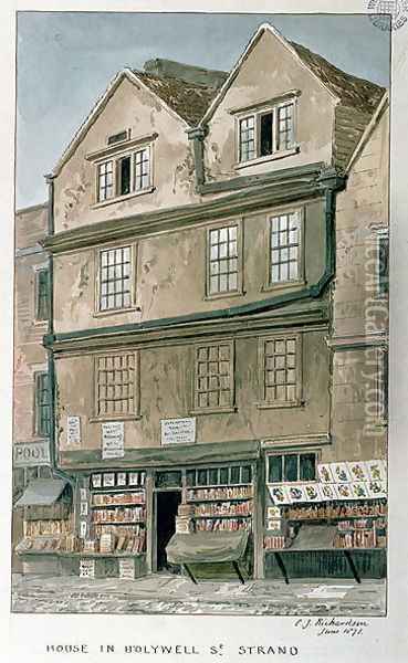 House in Holywell Street, the Strand, 1871 Oil Painting - Charles James Richardson
