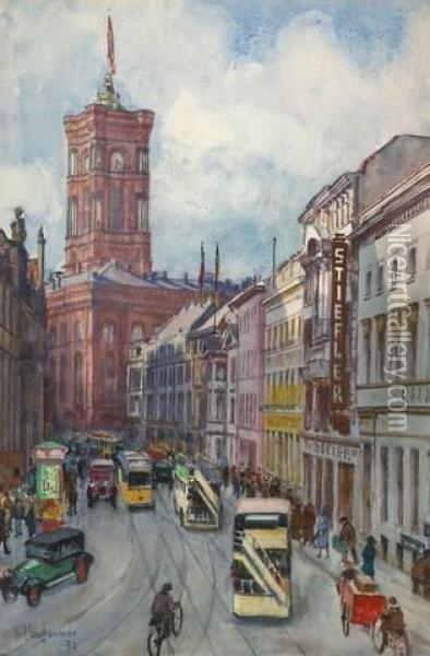Spandauer Strasse Mit Blick Auf Das Rote Rathaus Oil Painting - Carl Langhammer