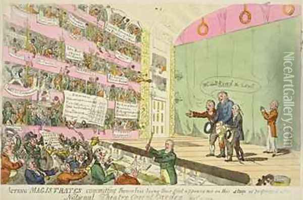 Acting Magistrates commiting themselves being their first appearance as performed at the National Theatre Covent Garden Oil Painting - James Gillray