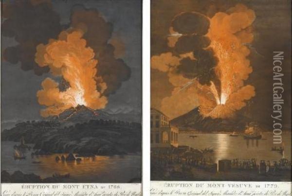 Eruption Du Mont Etna De 1766; And Eruption Du Mont Vesuve De 1779, By J.b. Chapny Oil Painting - Alessandro D'Anna