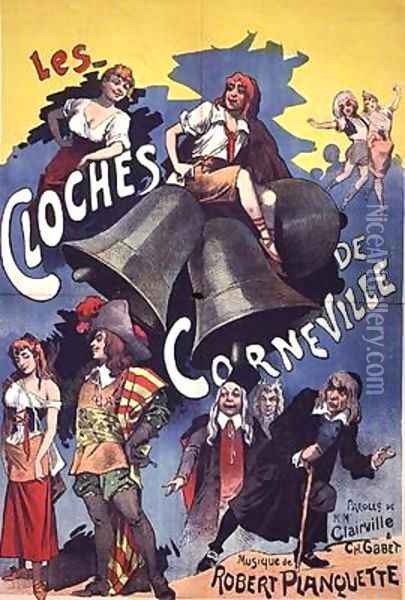 Poster advertising Les Cloches de Corneville an operetta with words by Clairville and Gabet and music by Robert Planchette of 1877 Oil Painting - Leon Choubrac