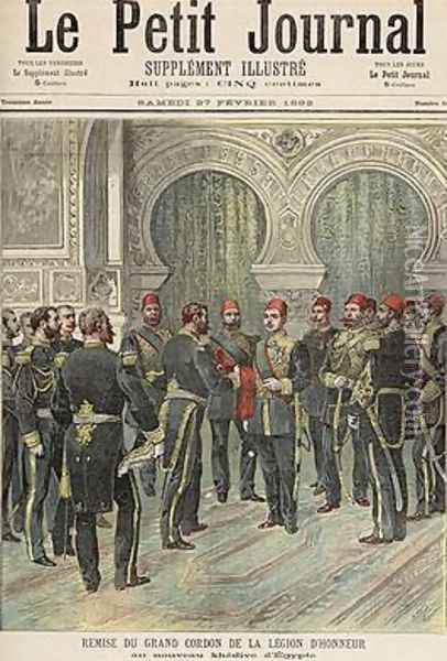 Return of the Grand Cordon of the Legion of Honour to the New Khedive of Egypt from Le Petit Journal 27th February 1892 Oil Painting - Henri Meyer