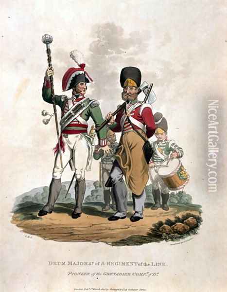Drum Major and Co of a Regiment, of the Line with Pioneer of the Grenadier Company of D, from Costumes of the Army of the British Empire, according to the last regulations 1812, engraved by J.C. Stadler, published by Colnaghi and Co. 1812-15 Oil Painting - Charles Hamilton Smith