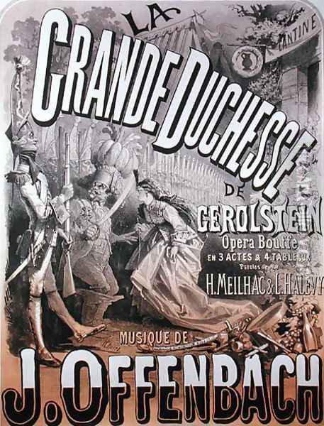Poster for 'La Grande Duchesse de Gerolstein' by Jacques Offenbach (1819-90) Oil Painting - Jules Cheret