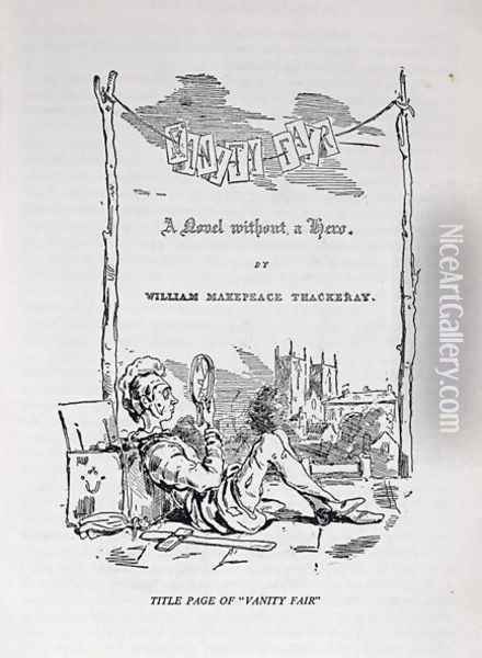 Title page to Vanity Fair, a Novel Without a Hero, with a self portrait of the artist and author, pub. 1848 Oil Painting - William Makepeace Thackeray