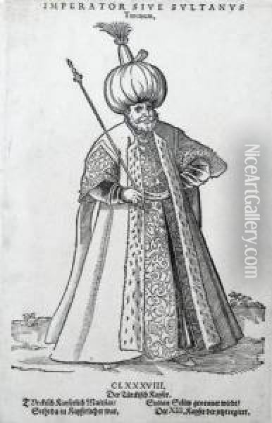Imperator Sive Sultanus Turcarum; Turcicae Divitis Foeminae Una Oil Painting - Jost Amman