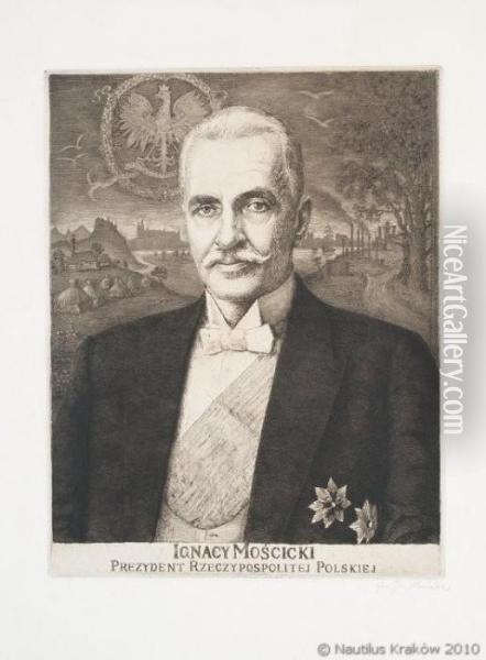 Ignacy Moscicki Prezydent Rzeczypospolitej Polskiej Oil Painting - Jozef Pieniazek