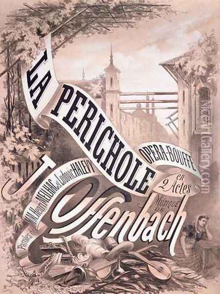 Poster for La Perichole an operetta by Jacques Offenbach 1819-80 Henri Meilhac 1830-97 and Ludovic Halevy 1834-1908 Oil Painting - A. Jannin