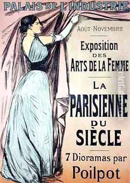 Reproduction of a poster advertising La Parisienne du Siecle an exhibit of seven dioramas by Poilpot at the Exposition des Arts de la Femme Palais de lIndustrie Paris Oil Painting - Jean-Louis Forain
