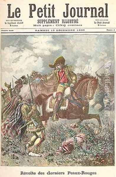 Revolt of the Last of the Redskins from Le Petit Journal 13th December 1890 Oil Painting - Fortune Louis Meaulle