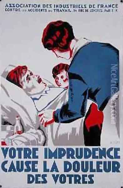 Your Carelessness Hurts Your Loved Ones safety poster for the workplace 1931 Oil Painting - Olivier