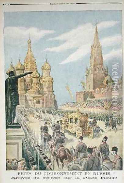 Celebration for the Coronation of Tsar Nicolas II 1894-1917 Arrival of the Cortege in Red Square from Le Petit Journal 31st May 1896 Oil Painting - Henri Meyer