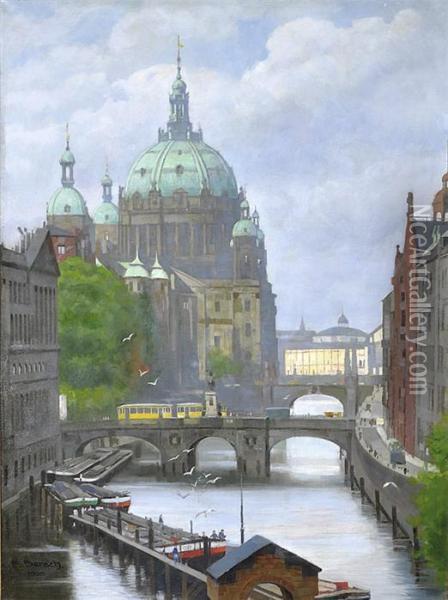 Ansicht Von Berlin Mit Blick Auf Dom. Oil Painting - Bersch Fritz