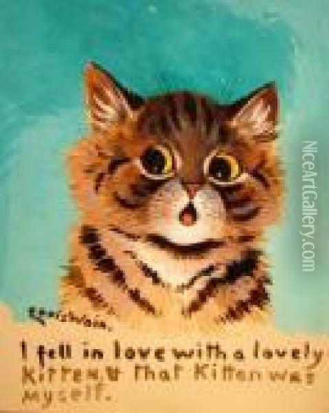 I Fell In Love With A Lovely Kitten. That Kitten Was Myself Oil Painting - Louis William Wain