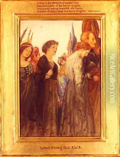 'When In The Chronicle Of Wasted Time I See Description Of The Fairest Wights, And Beauty Making Beautiful Old Rhyme In Praise Of Ladies Dead And Lovely Knights' Shakespeare Oil Painting - Robert Anning Bell