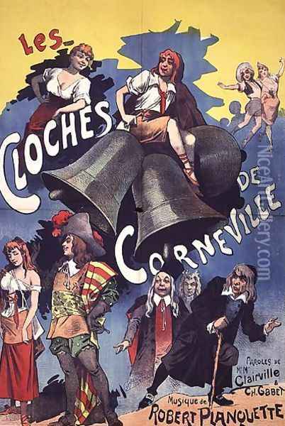 Poster advertising 'Les Cloches de Corneville' an operetta with words by Clairville and Gabet and music by Robert Planchette of 1877 Oil Painting - Leon Choubrac