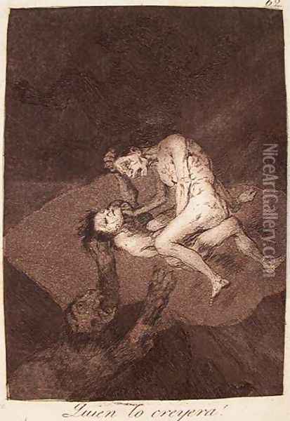 Who Would Have Thought It! Oil Painting - Francisco De Goya y Lucientes