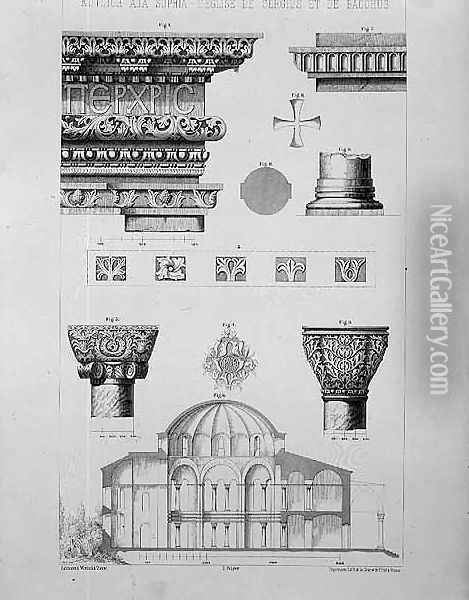 Cross section and architectural details of Kutciuk Aja Sophia, the church of Sergius and Bacchus, from Church Architecture of Constantinople, pub. by Lehmann and Wentzel of Vienna, c.1870-80 Oil Painting - Pulgher, D.