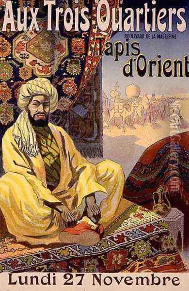 Reproduction of a poster advertising Oriental Carpets, exhibited at Aux Trois Quartiers, 1899 Oil Painting - Rene Pean