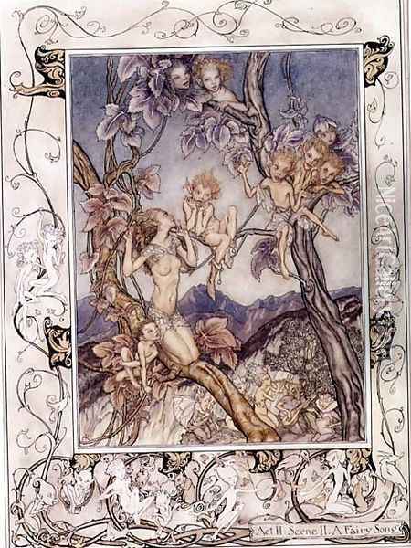A Fairy Song, from A Midsummer Nights Dream, 1908 Oil Painting - Arthur Rackham
