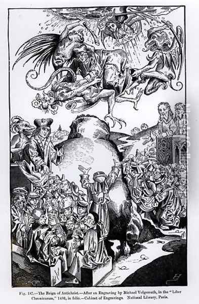 The Reign of Antichrist, from the Liber Chronicarum, published in 1493, illustration from, Science and Literature in the Middle Ages and Renaissance, written and engraved by Paul Lacroix, 1878 Oil Painting - Michael Wolgemut