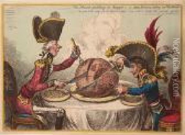 The Plumb-pudding In Danger;-or-
 State Epicures Taking Un Petit Souper. 'the Great Globe Itself And All 
Which It Inherit' Is Too Small To Satisfy Such Insatiable Appetites Oil Painting - James Gillray