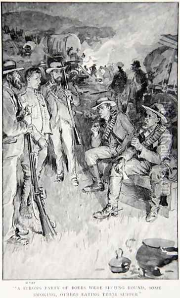 A strong party of Boers were sitting round, some smoking, others eating their supper, an illustration from With Roberts to Pretoria A Tale of the South African War by G.A. Henty, pub. London, 1902 Oil Painting - William Rainey